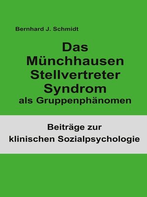 cover image of Das Münchhausen Stellvertreter Syndrom als Gruppenphänomen